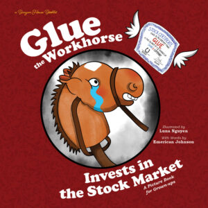Glue the Workhorse Invests in the Stock Market